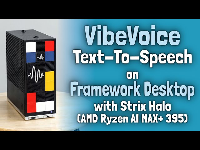 VibeVoice Speech Generation and Voice Cloning on Framework Desktop with Strix Halo AMD AI Ryzen MAX+