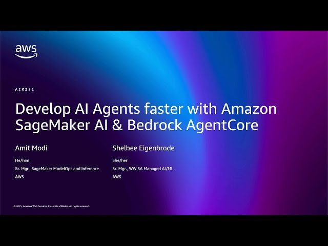Customize Models for Agentic AI at Scale with SageMaker AI and Bedrock