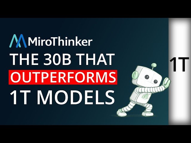 MiroThinker 1.5 - The 30B That Outperforms 1T Models