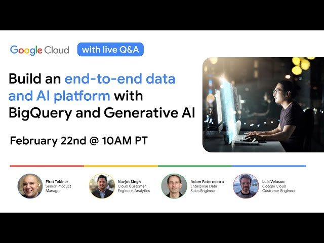 Build an End-to-End Data and AI Platform with BigQuery and Generative AI