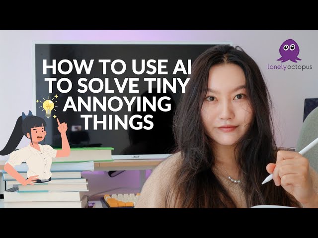 How to Use AI to Solve Tiny Annoying Things