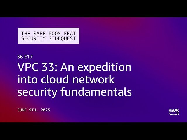 VPC 33 - An Expedition into Cloud Network Security Fundamentals