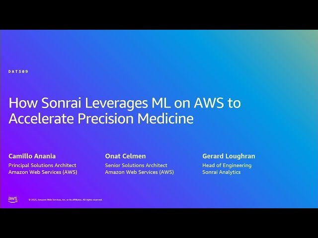 How Sonrai Leverages ML on AWS to Accelerate Precision Medicine
