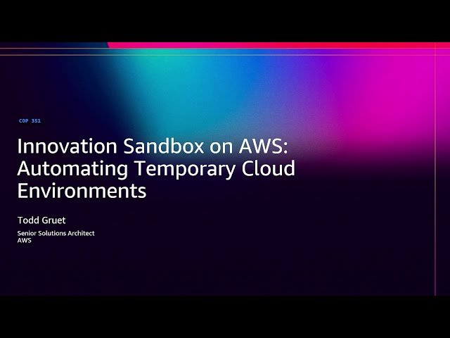 Innovation Sandbox on AWS - Automating Temporary Cloud Environments