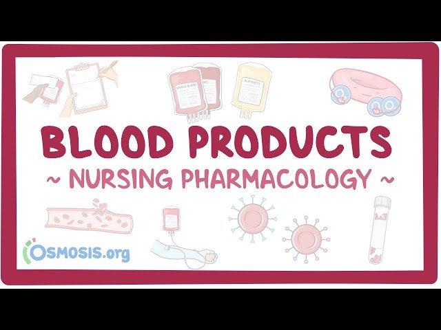 Blood Products: Nursing Pharmacology