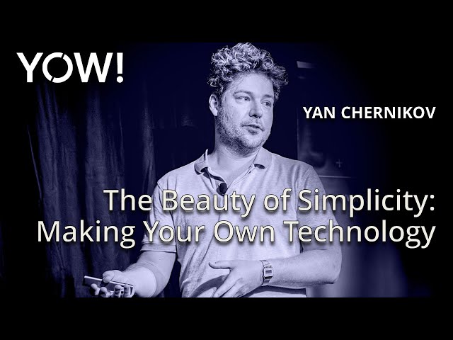 The Beauty of Simplicity - Making Your Own Technology