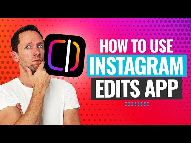 How to Use the New Instagram Edits App - Step-by-Step