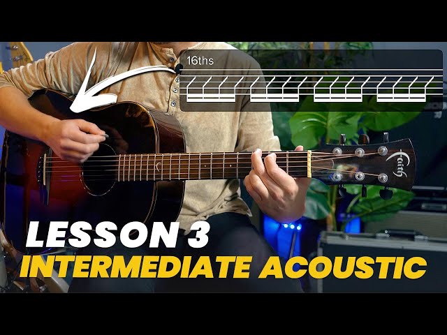 Level Up Your Strumming - Intermediate Acoustic Guitar - Lesson 3