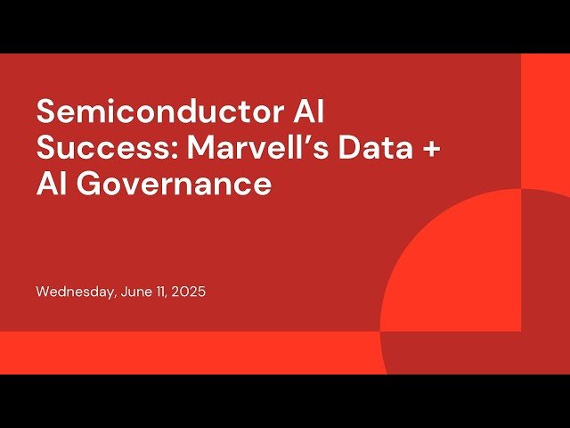 Semiconductor AI Success - Marvell's Data and AI Governance