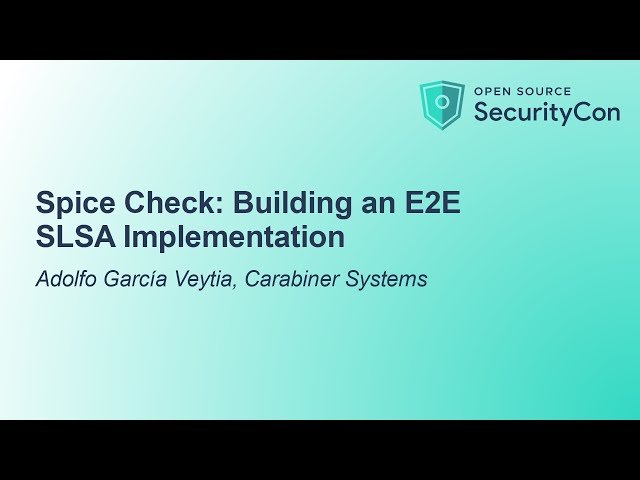 Spice Check - Building an End-to-End SLSA Implementation