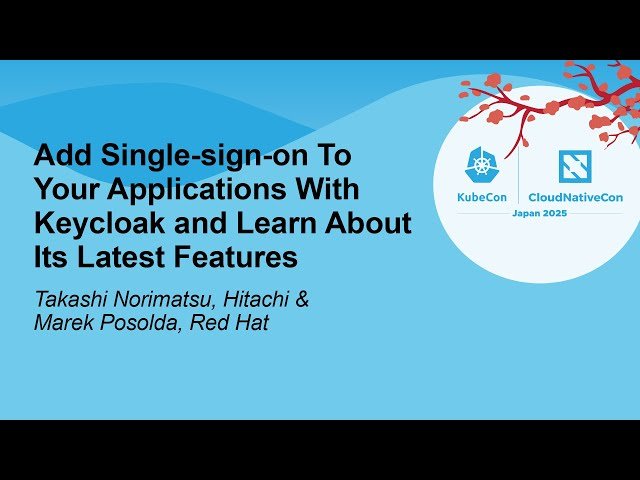 Add Single-Sign-On to Your Applications with Keycloak and Learn About Its Latest Features