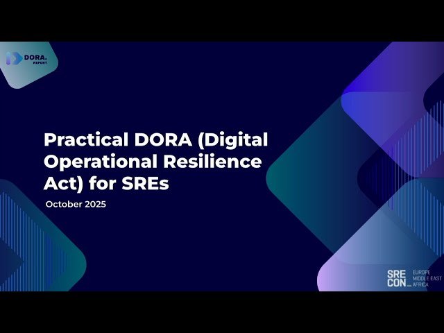 Practical DORA (Digital Operational Resilience Act) for SREs