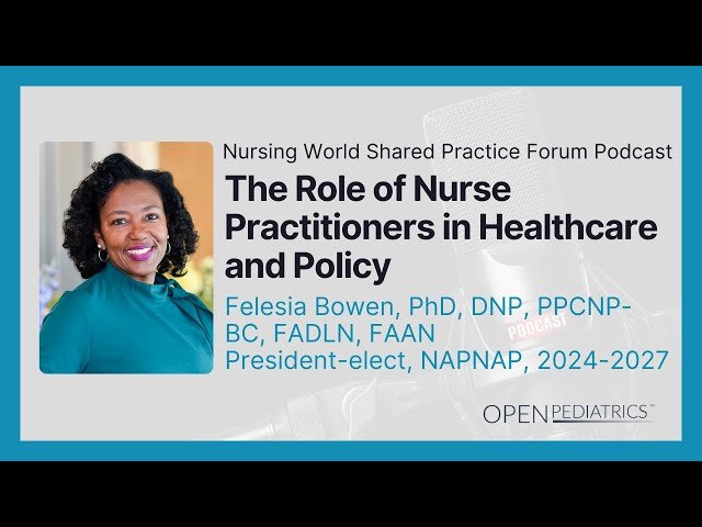 The Role of Nurse Practitioners in Healthcare and Policy
