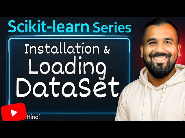 Installation and Loading Dataset - Scikit-learn Series