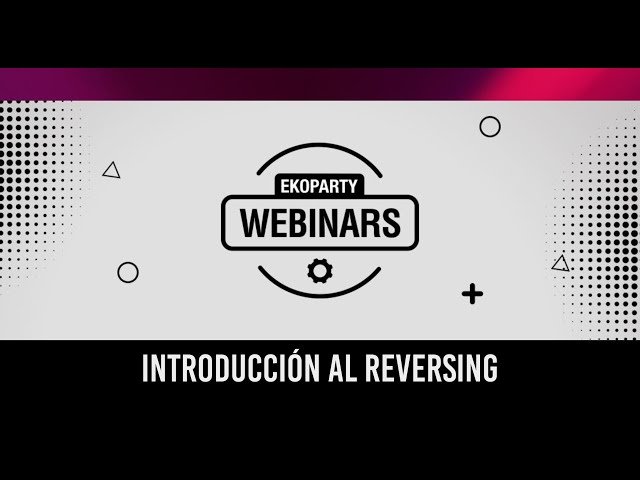 Introducción al Reversing - Ingeniería Inversa para Seguridad Informática
