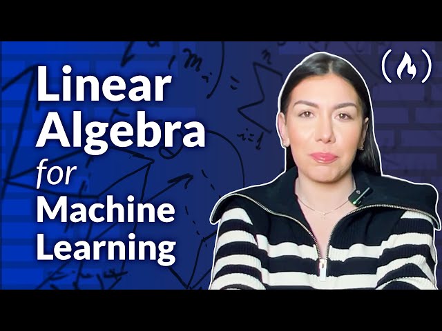 Free Video: Linear Algebra for Machine Learning from freeCodeCamp ...