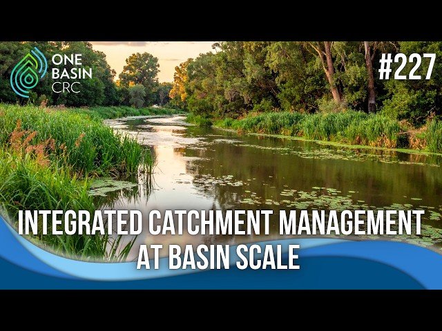 Integrated Waterway and Catchment Management at Basin Scale