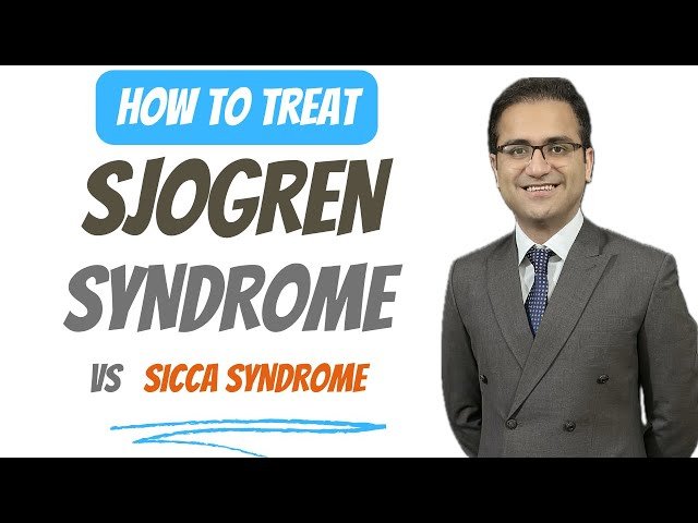 Sjogren's Syndrome - Symptoms, Diagnosis and Treatment