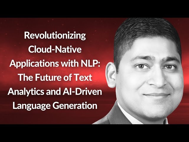 Revolutionizing Cloud-Native Applications with NLP