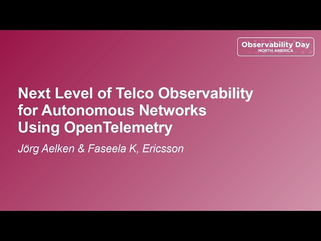 Next Level of Telco Observability for Autonomous Networks Using OpenTelemetry