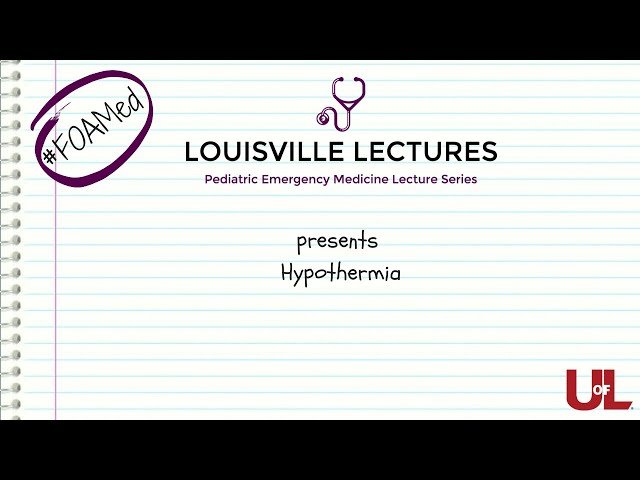 Hypothermia - Mechanisms of Heat Loss, Complications, Rewarming, and CPR Considerations