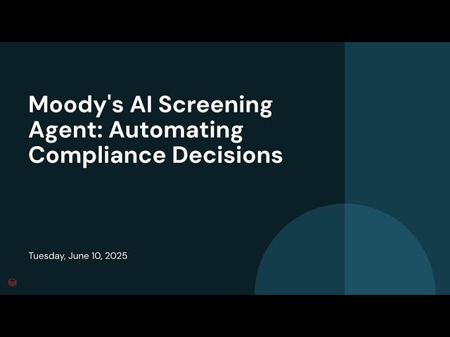 Moody's AI Screening Agent - Automating Compliance Decisions