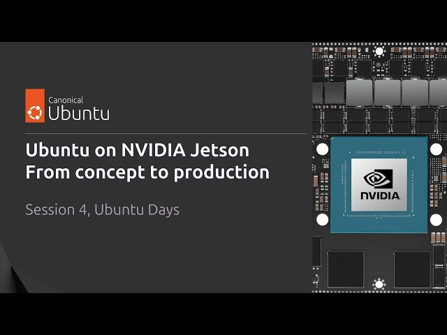 Ubuntu on NVIDIA Jetson-based Platforms: From Concept to Production