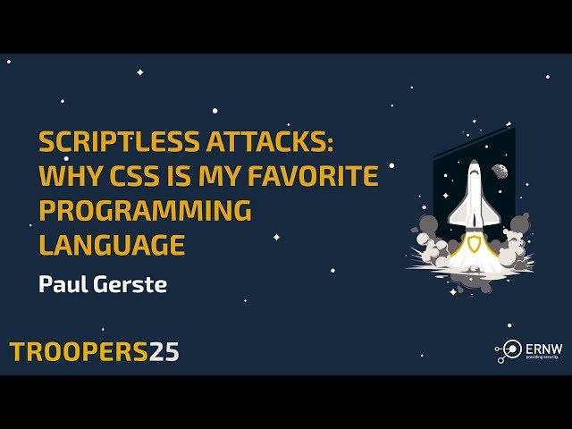 Scriptless Attacks - Why CSS is My Favorite Programming Language