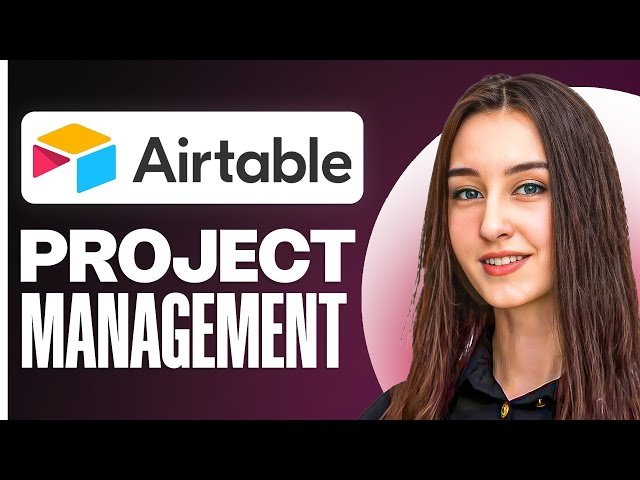 How to Use Airtable for Project Management - Step-by-Step Workflow (2025)