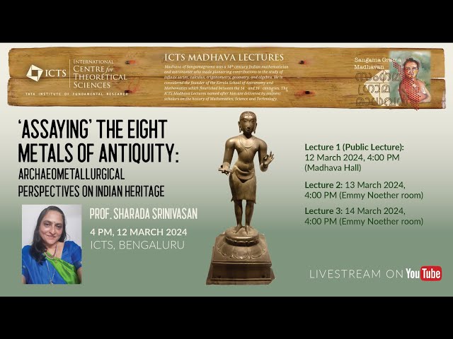 Assaying the Eight Metals of Antiquity: Archaeometallurgical Perspectives on Indian Heritage - Lecture 3