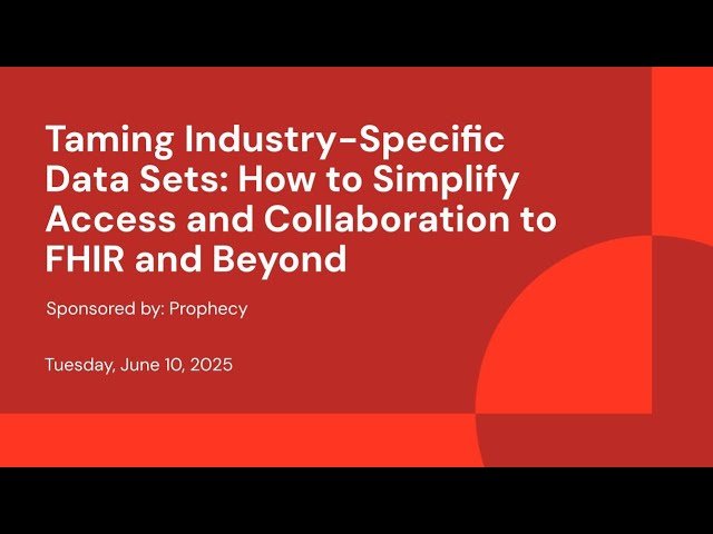 Taming Industry-Specific Data Sets - How to Simplify Access and Collaboration to FHIR and Beyond