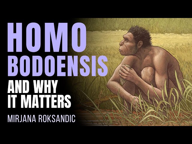 Homo Bodoensis and Why It Matters