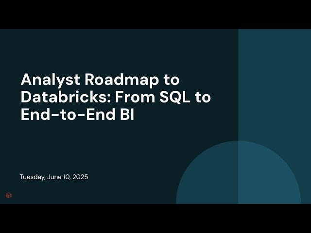 Analyst Roadmap to Databricks - From SQL to End-to-End BI