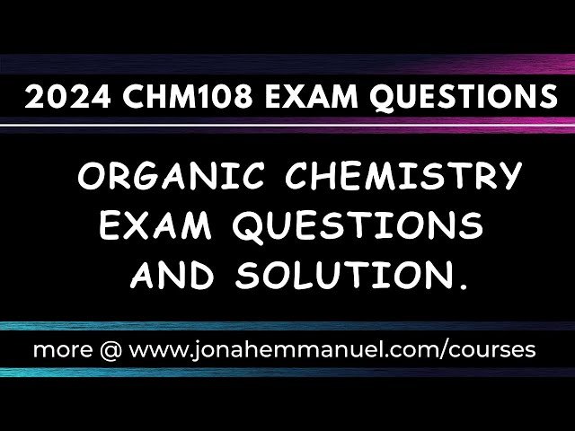 2024 Organic Chemistry Examination Questions and Answers