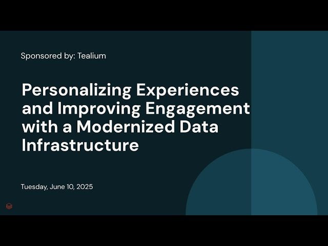 Personalizing Experiences and Improving Engagement with a Modernized Data Infrastructure
