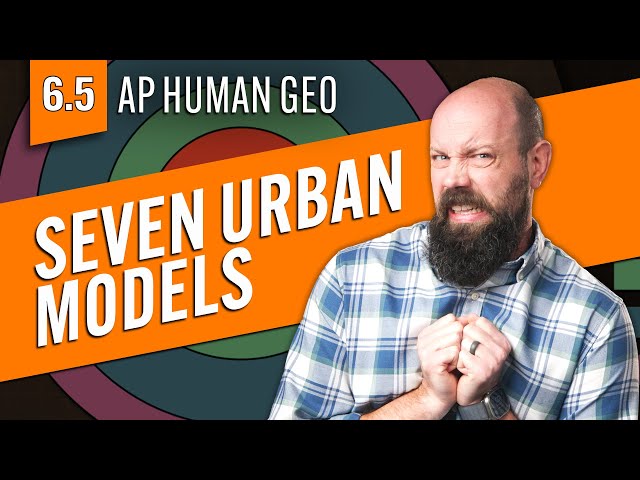 Seven Urban Models in City Development and Structure
