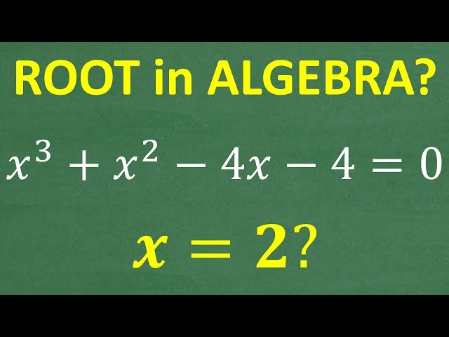 How to Tell if a Number Is a Root - Example: x³ + x² − 4x − 4 = 0, x = 2