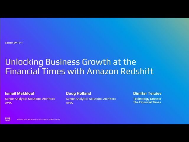 Unlocking Business Growth at the Financial Times with Amazon Redshift