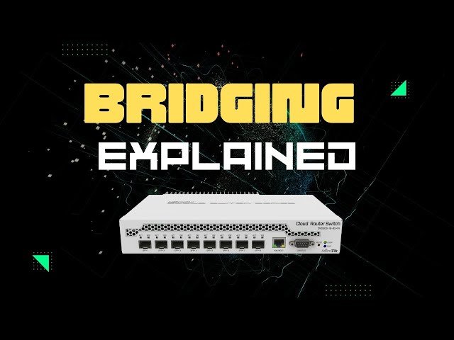 Network Bridging Fundamentals - A MikroTik MTCNA Guide
