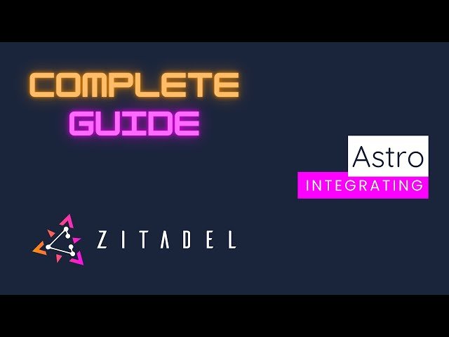 Integrating Zitadel with Astro Applications - Complete Guide