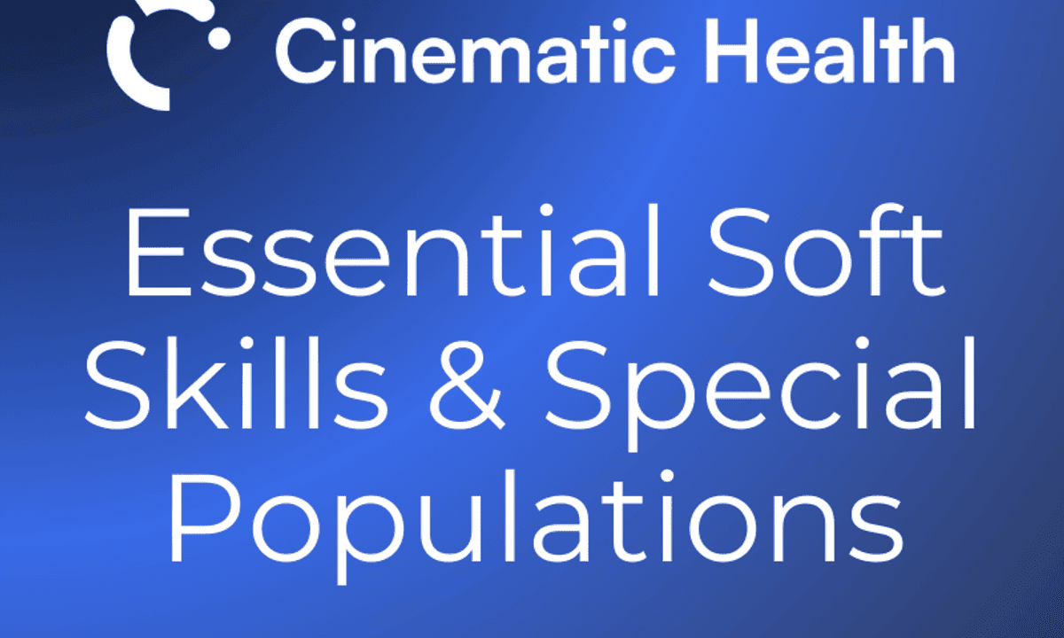 Essential Soft Skills & Special Patient Populations