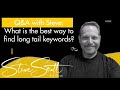 What Is the Best Way to Find Long Tail Keywords?