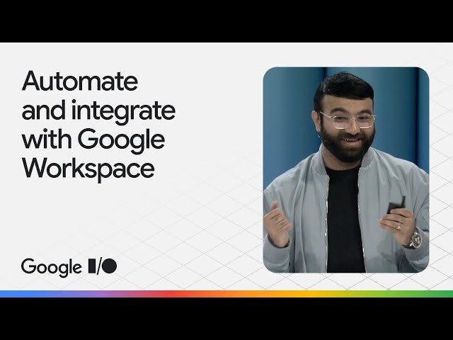 Automate Your Work and Integrate with Google Workspace