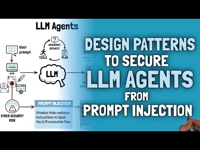 Design Patterns for Securing LLM Agents Against Prompt Injection - Paper Review