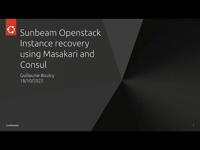 Sunbeam OpenStack Disaster Recovery Using Masakari and Consul