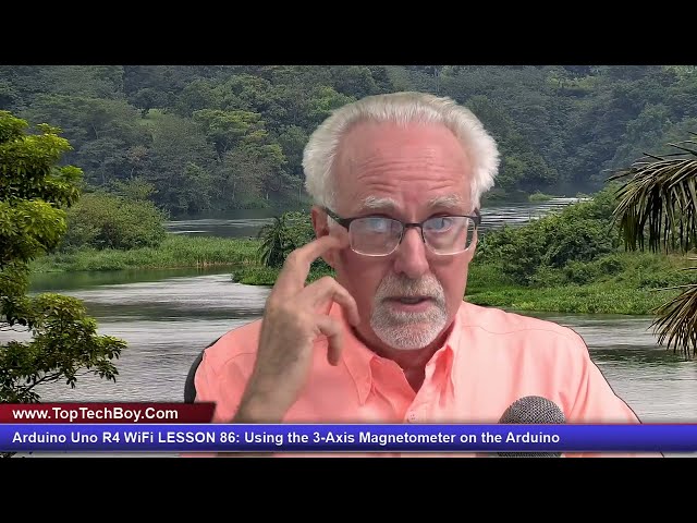 Arduino Uno R4 WiFi - Using a 3-Axis Magnetometer with the Arduino - Lesson 86