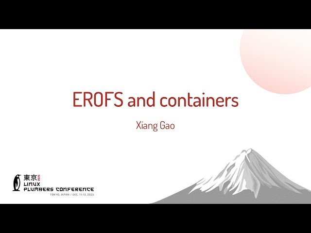 EROFS and Containers - Modern Linux Filesystem for Container Images