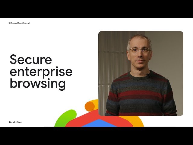 Chrome Enterprise - Secure Browsing and Collaboration for Your Enterprise