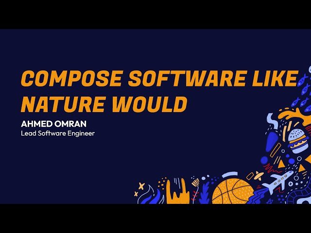 Compose Software Like Nature Would - Creating Adaptable and Resilient Systems