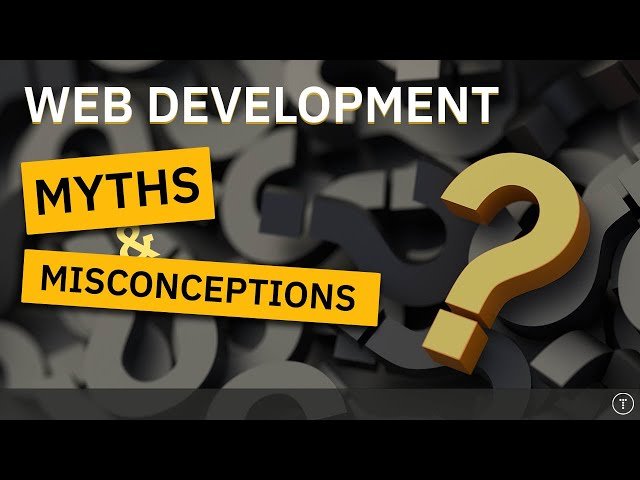 15 Myths and Misconceptions in Web Development